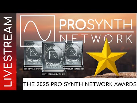 Pro Synth Network LIVE! - Episode 300 - 2025 Awards Show!