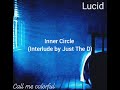 Just The D ~ Inner Circle (Interlude)