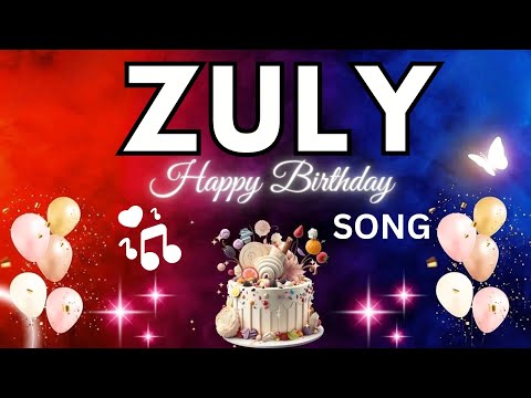 ZULY Birthday Song – Happy Birthday To You - #zuly