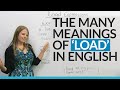 The Many Meanings of "LOAD" in English