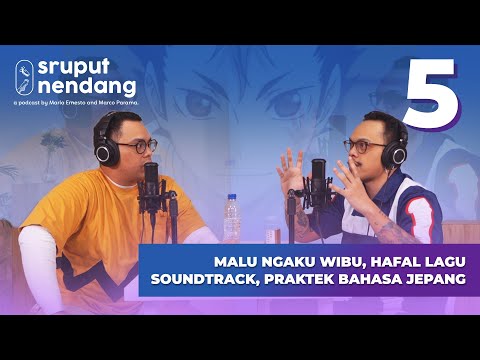 Bangga Menjadi Wibu - Sruput Nendang S4 E5