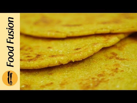 Makkai ki Roti Recipe By Food Fusion