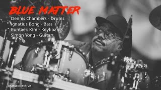 Dennis Chambers, Ignatius Bong, Euntaek Kim, & Simon Yong - Blue Matter (John Scofield)