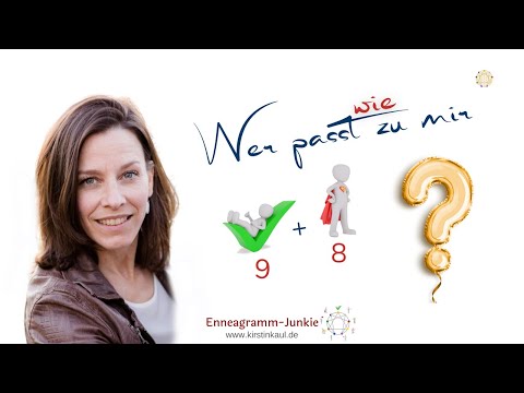 🙋‍♀️ 🙋 Wer passt (wie) zu mir? 9+8 in Partnerschaft, Arbeit. NEUN+ACHT. Enneagramm und Beziehungen.