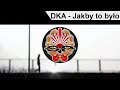 DKA - Jakby to było [OFFICIAL VIDEO] 