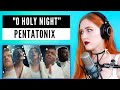 the best o holy night arrangement i've ever heard | Pentatonix vocal reaction/analysis