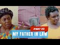 MY FATHER IN LAW PART 22 : KEZA YANZE SCOTT YISHYAKIRA RWEMA 😭😭😭 /MARITHA AFASHYE CHATTY 😭😭😭😭