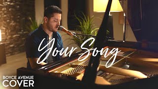 Your Song - Elton John (Boyce Avenue piano cover)(Rocketman film) on Spotify &amp; Apple