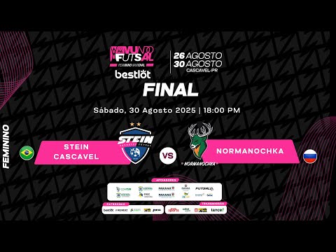 STEIN CASCAVEL x  NORMANOCHKA  - Copa Mundo do Futsal Feminina Bestlot - FINAL