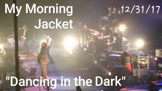 My Morning Jacket &quot;Dancing in the Dark&quot; (Bruce Springsteen cover) 12/31/17 Broomfield, Colorado