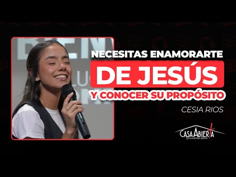 You need to fall in love with Jesus and know his purpose | Cesia Rios