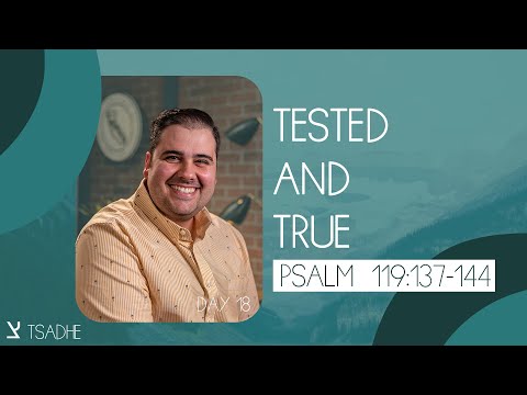 Psalm 119:137-144 | Tested And True | Pastor Chris Fernandez