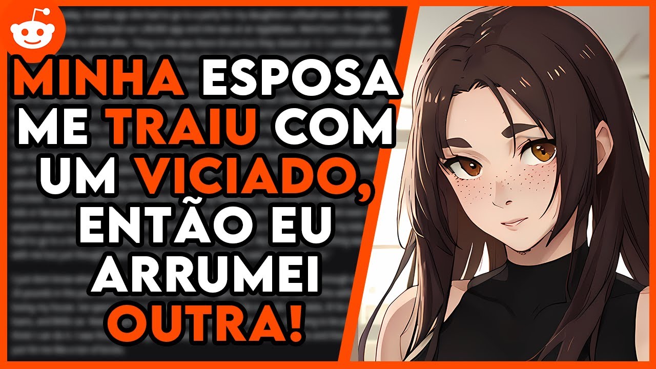 Ela me TRAIU com um VICIADO, então eu a EXPULSEI e encontrei uma MULHER melhor! |Relatos do Reddit