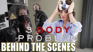 3 Body Problem Behind The Scenes