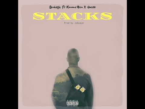 #Stacks Ft Kwame Yesu X Questo (Prod by Joquaye)