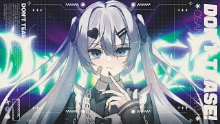 - Don't Tease! / Osanzi feat.初音ミク