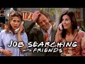 The Ones With The Job Hunt Friends