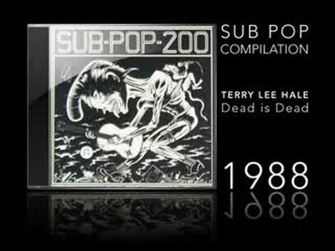 SUB POP 200 - TERRY LEE HALE - DEAD IS DEAD