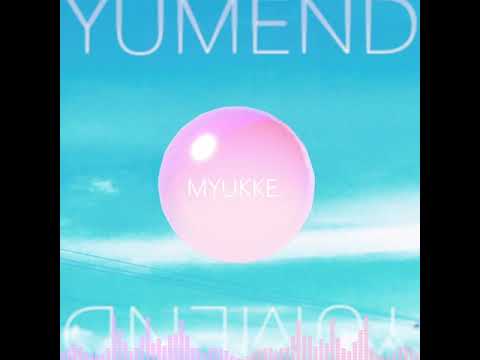 【Future Bass】MYUKKE. - YUMEND