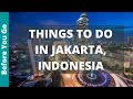Jakarta Travel Guide: 12 Best Things to Do in Jakarta, Indonesia