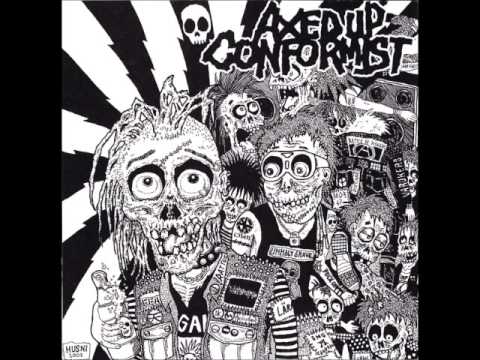Axed Up Conformist - Fuck What You Think