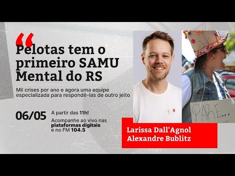 Contraponto - Pelotas tem o primeiro SAMU Mental do RS
