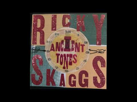 Ricky Skaggs & Kentucky Thunder   Ancient Tones