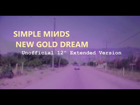 Simple Minds: New Gold Dream [Unofficial 12’’ Extended Version, 2023]