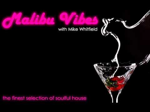 Soulful Vocal House Mix - Malibu Vibes (Dj Mike Whitfield) soundcloud.com/mikewhitfield