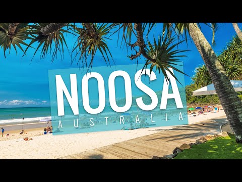 NOOSA, Queensland - 4K | Australian Travel Guide