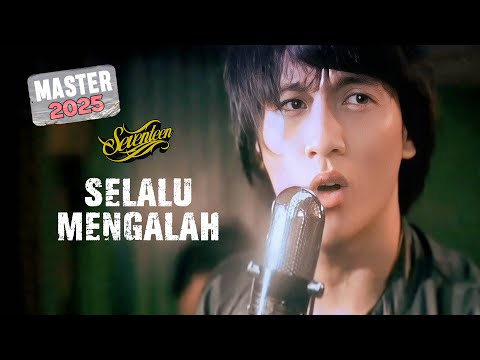 Selalu Mengalah - Seventeen