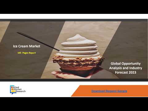 Ice Cream Industry (Market) Growth, analysis,Trends Forecast, 2017 - 2023