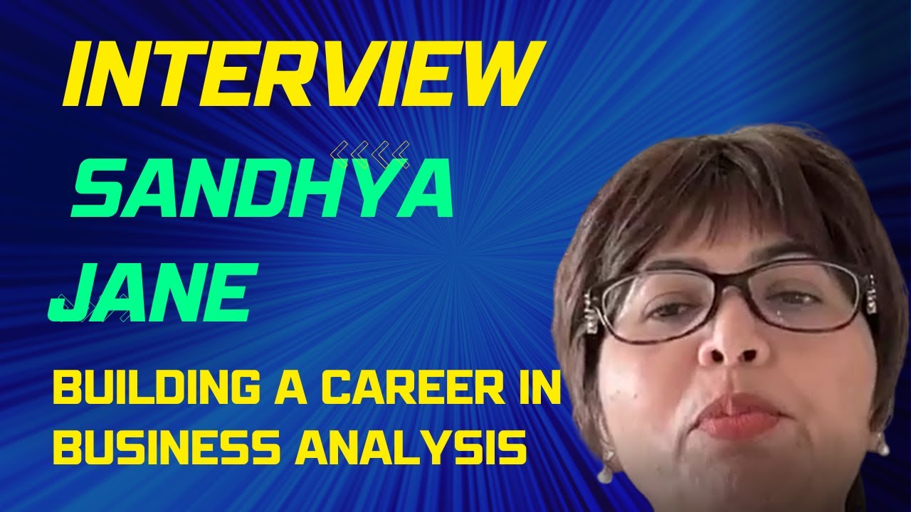 Building a Career in Business Analysis with Sandhya Jane