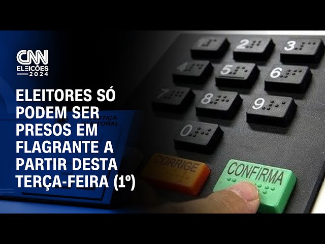 Eleitores só podem ser presos em flagrante a partir desta terça-feira (1º) | CNN NOVO DIA