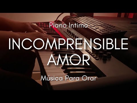 1 HORA MUSICA INSTRUMENTAL CRISTIANA PARA ORAR Y MEDITAR | MUSICA RELAJANTE | INCOMPRENSIBLE AMOR