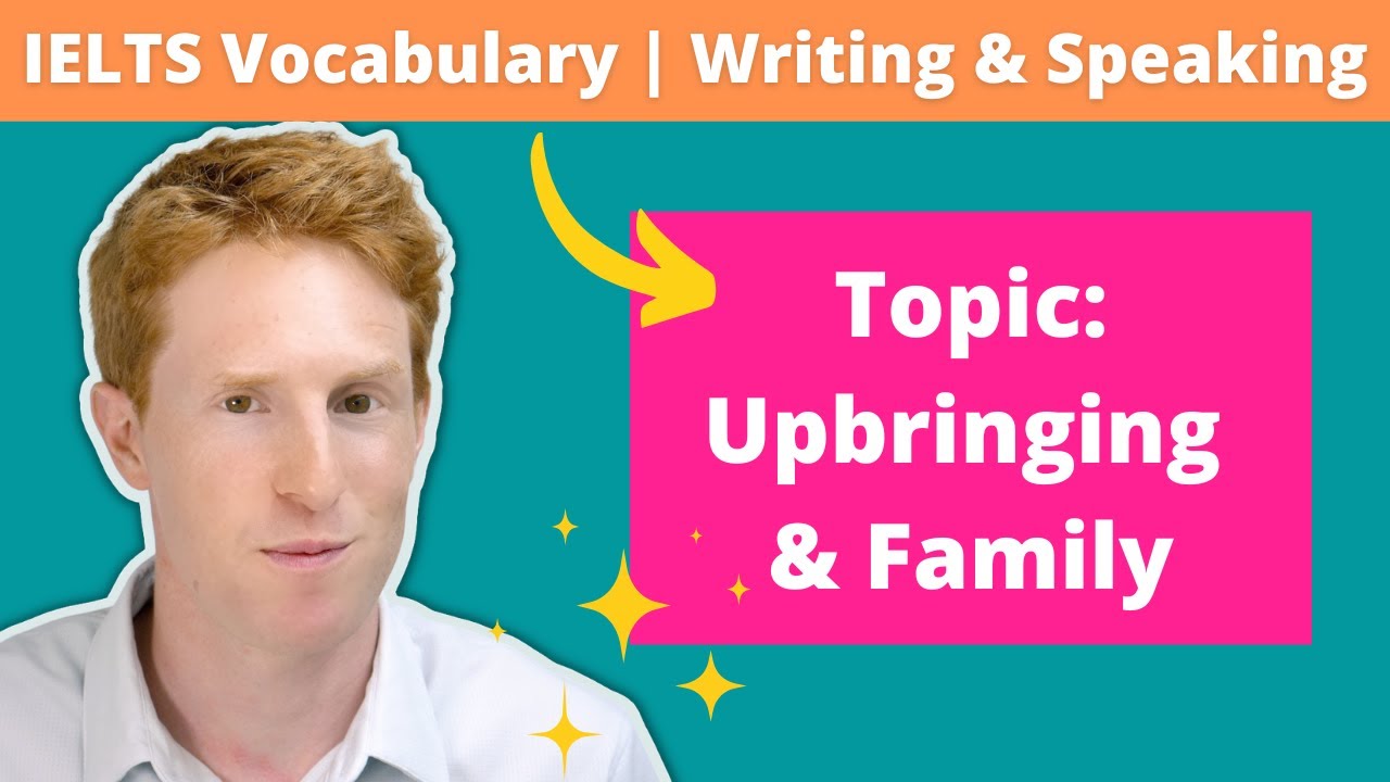 IELTS Vocabulary | Upbringing and Family