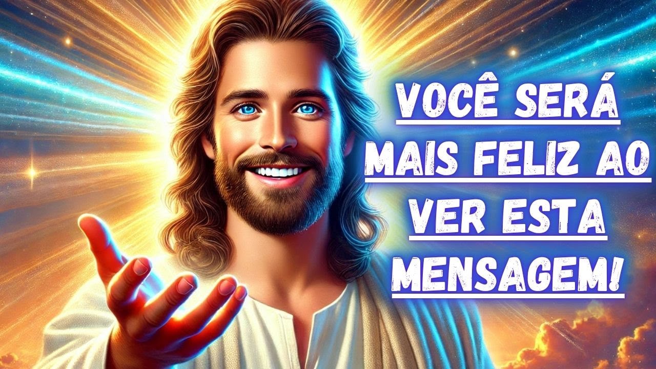 HOJE! DEUS DIZ QUE VOCÊ SERÁ MAIS FELIZ AO VER ESTÁ MENSAGEM!