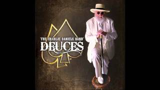 The Charlie Daniels Band - Deuces - Maggie&#39;s Farm