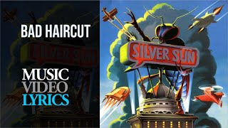 Silver Sun - Bad Haircut (Lyrics)
