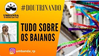 #Doutrinando - Tudo sobre a Linha dos Baianos