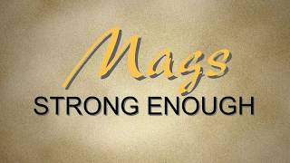 Mags "Strong Enough" Lyric Video