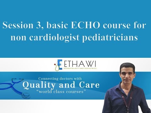 Session  3, Basic echo for non cardiologist pediatricians