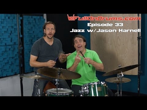 FullOnDrums.com ep33 - Jazz with Jason Harnell!