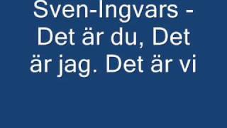 Sven-Ingvars - Det är du, Det är jag. Det är vi