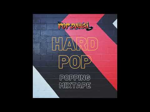 Popping Mixtape | Hard Pop