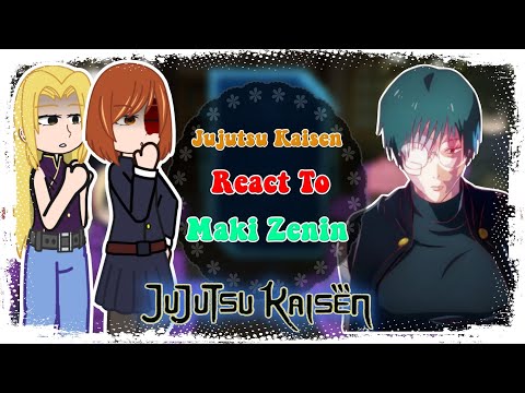 Jujutsu Kaisen React To Maki Zenin | JJK  React To | Gacha Life | Gacha Club