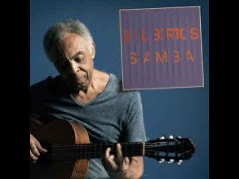 GILBERTO GIL │ Gilbertos Samba (Ao Vivo)