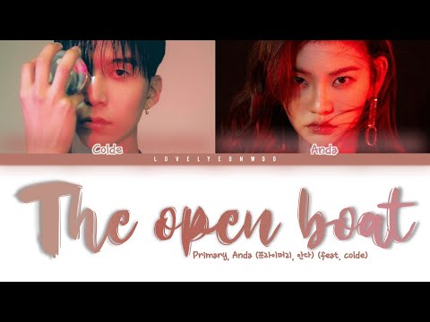 Primary, Anda (프라이머리, 안다) – The open boat (feat. colde) Lyrics (Color Coded Han/Rom/Eng)