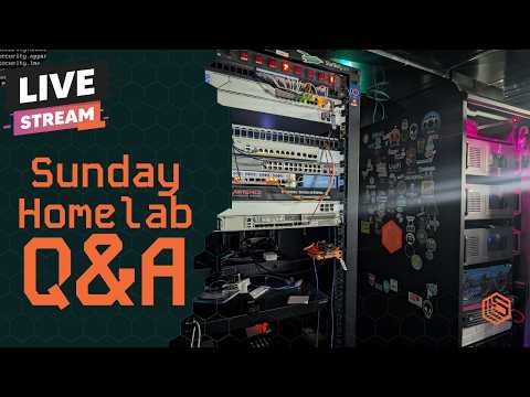 Sunday Live Stream Q&A: Self Hosting, Networking, Virtualization, Homelab and Security