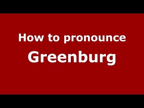 How to Pronounce Greenburg - PronounceNames.com